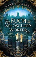 Das Buch der gelöschten Wörter - Zwischen den Seiten (Die Chronik der Bücherwelt 2)