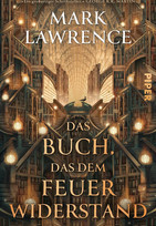 Das Buch, das dem Feuer widerstand (Die Bibliothek der Ewigkeit 1)