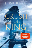 Crush the King (Die Splitterkrone 3)
