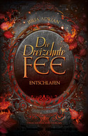 Die Dreizehnte Fee 3: Entschlafen