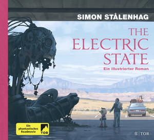 The Electric State: Ein illustrierter Roman
