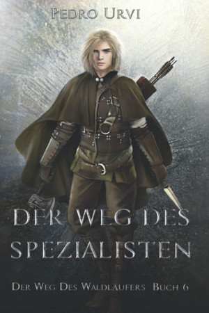 Der Weg des Waldläufers - Buch 6: Der Weg des Spezialisten