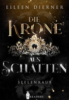Die Krone aus Schatten (1): Seelenraub