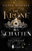 Die Krone aus Schatten (1): Seelenraub