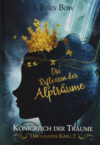 Königreich der Träume - Der Goldene Käfig 2: Die Reflexion der Alpträume