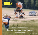 Tales from the Loop: Ein illustrierter Roman (Das Loop-Universum 1)