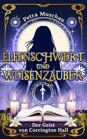 Elfenschwert und Weisenzauber - 1. Der Geist von Corrington Hall