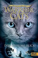 Warrior Cats - Die Macht der Drei 1: Der geheime Blick (Staffel III)