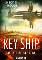 Key Ship: Die Letzten der Erde (Die Dire-Earth-Trilogie 3)