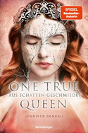 One True Queen (2): Aus Schatten geschmiedet
