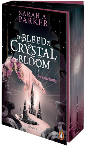 To Bleed a Crystal Bloom: Versuchung (Crystal Bloom-Serie 1)