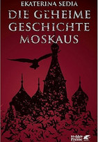 Die geheime Geschichte Moskaus