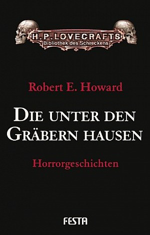 H.P. Lovecrafts Bibliothek des Schreckens: Die unter den Gräbern hausen (Horrorgeschichten 4)