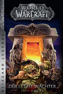World of WarCraft - 3. Der letzte Wächter (Blizzard Legends)