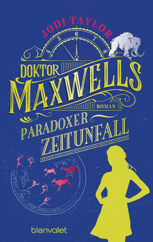 Doktor Maxwells paradoxer Zeitunfall (Die Chroniken von St. Mary’s 6)