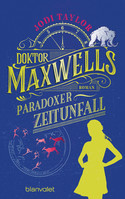 Doktor Maxwells paradoxer Zeitunfall (Die Chroniken von St. Mary’s 6)