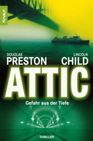 Attic - Gefahr aus der Tiefe (Special Agent Pendergast 2)