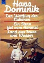 Der Wettflug der Nationen / Ein Stern fiel vom Himmel / Land aus Feuer und Wasser