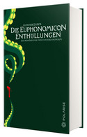 Die Euphonomicon-Enthüllungen: Ein Homöopathie-Weltuntergangskrimi