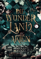 Die Wunderland-Akten - 1. Die Eröffnung