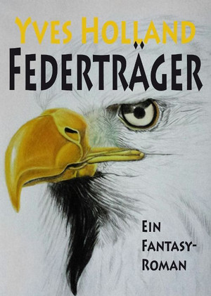 Federträger: Ein Fantasy-Roman