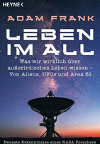 Leben im All: Was wir wirklich über außerirdisches Leben wissen - Von Aliens, UFOs und Area 51
