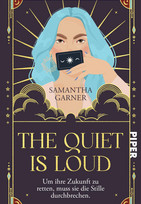 The Quiet is Loud - Um ihre Zukunft zu retten, muss sie die Stille durchbrechen.