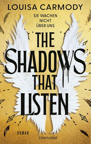 The Shadows That Listen - Sie wachen nicht über uns (Die Angel Ruin-Reihe 1)