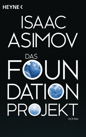 Das Foundation Projekt (Roboter und Foundation - Der Zyklus 10)
