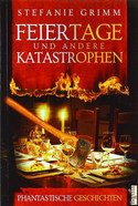 Feiertage und andere Katastrophen: Phantastische Geschichten