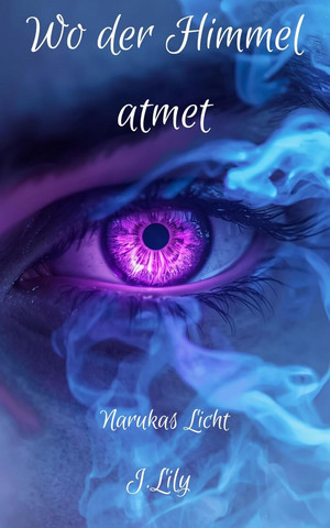 Wo der Himmel atmet: Narukas Licht 1