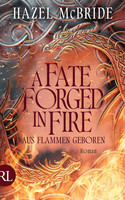 A Fate Forged in Fire - Aus Flammen geboren (Bonded to the Beast 1)