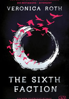 The Sixth Faction (Die New-Divergent-Reihe 1)