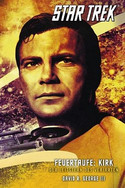 Star Trek: The Original Series 3 - Feuertaufe: Kirk - Der Leitstern des Verirrten