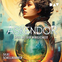 Askendor - Spiel mit der Wirklichkeit [Hörbuch]