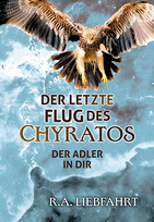 Der letzte Flug des Chyratos - Der Adler in Dir