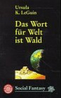 Das Wort für Welt ist Wald