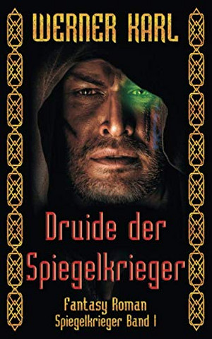 Druide der Spiegelkrieger (Spiegelkrieger - Band 1)