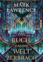 Das Buch, das die Welt zerbrach (Die Bibliothek der Ewigkeit 2)