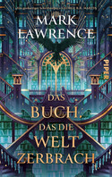 Das Buch, das die Welt zerbrach (Die Bibliothek der Ewigkeit 2)