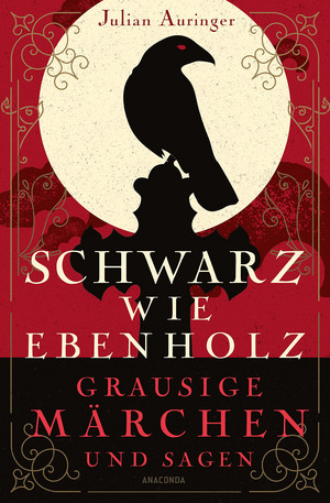 Schwarz wie Ebenholz - Grausige Märchen und Sagen