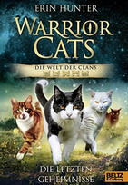 Warrior Cats - Die Welt der Clans: Die letzten Geheimnisse