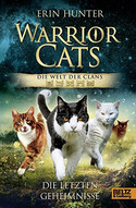 Warrior Cats - Die Welt der Clans: Die letzten Geheimnisse