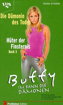Buffy - Im Bann der Dämonen: Hüter der Finsternis - Buch 3