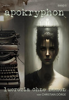 Apokryphon - Band 0: Lucrezia ohne Namen