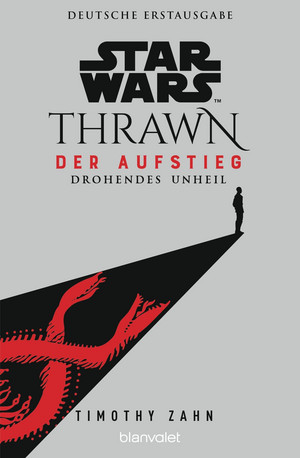 Star Wars: Thrawn - Der Aufstieg: Drohendes Unheil (Thrawn Ascendancy 1)