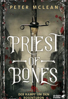 Priest of Bones (Der Kampf um den Rosenthron 1)