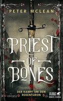 Priest of Bones (Der Kampf um den Rosenthron 1)