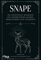 Snape - Die inoffizielle Biografie des gefürchteten Zaubertranklehrers von Hogwarts