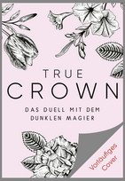 True Crown (3): Das Duell mit dem dunklen Magier